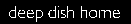 deep dish homepage